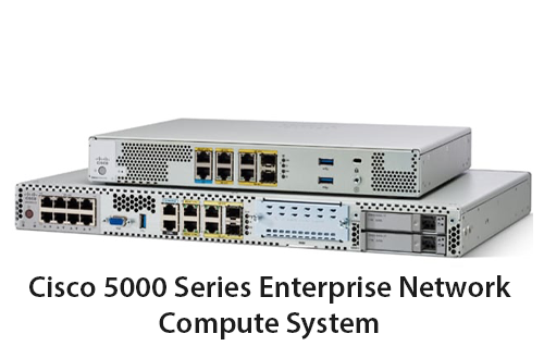 Cisco 5000 Series Enterprise Network Compute System